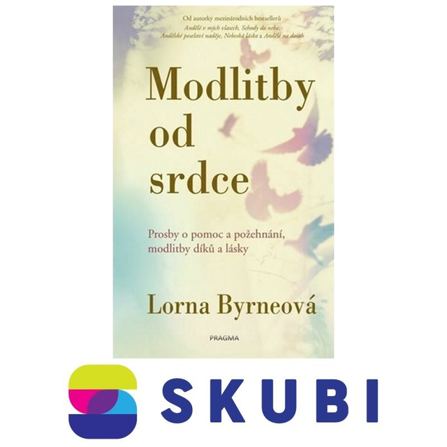 Kniha Modlitby od srdce - Prosby o pomoc a požehnání, modlitby díků a lásky - Lorna Byrneová