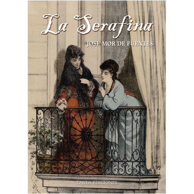 LA SERAFINA. José Mor de Fuentes.