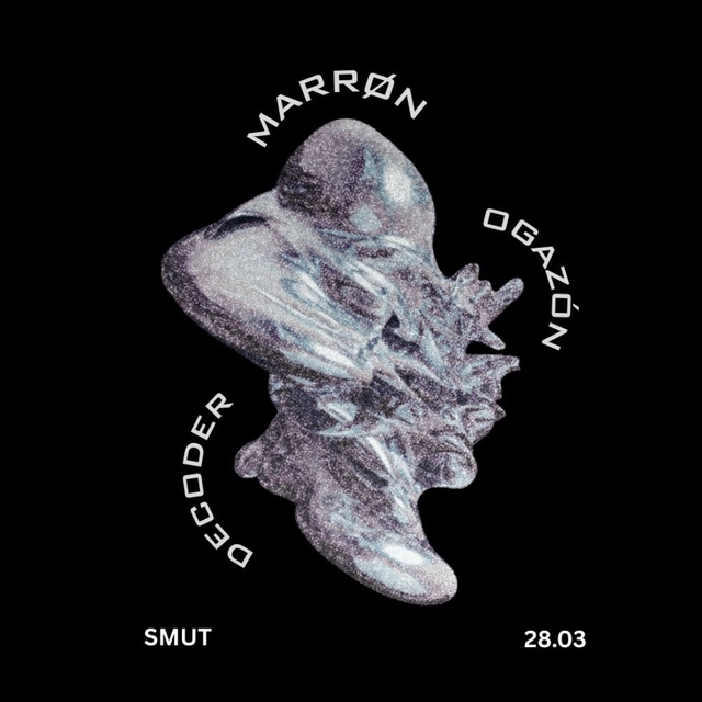 SMUT x MARRØN x OGAZÓN x DECODER 28.03.2026