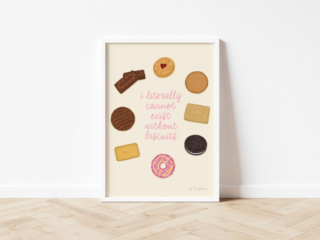 Literally Cannot Exist Without Biscuits Wall Art - Funny Biscuit Lover Wall Decor Print