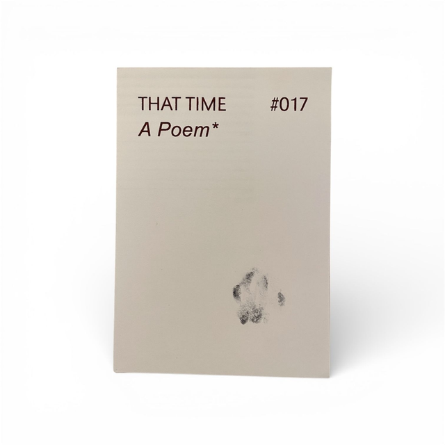 THAT TIME #017 - A Poem*