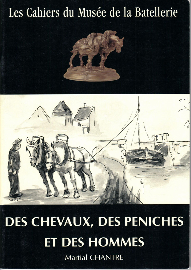 CM040 - Des chevaux, des péniches et des hommes. (Les cahiers du musée de la batellerie)