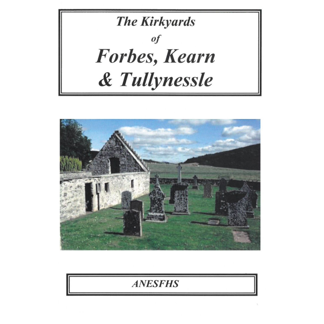 Forbes, Kearn and Tullynessle Kirkyards, Aberdeenshire