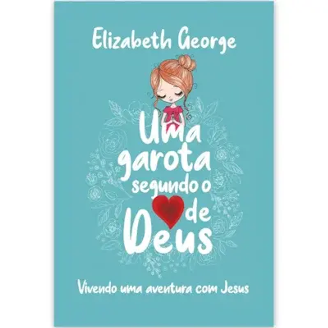 Uma Garota Segundo o Coração de Deus