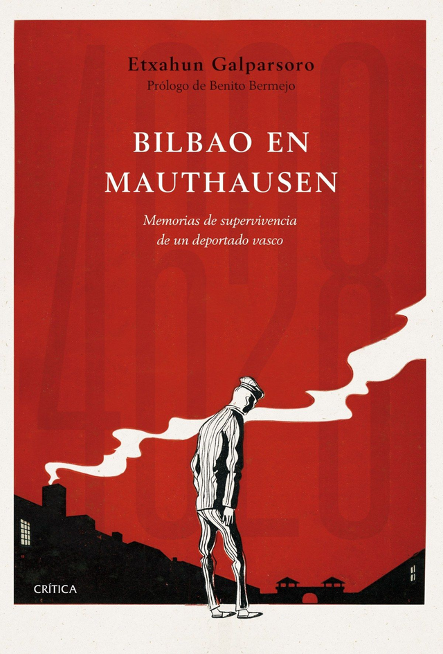 Bilbao en Mauthausen: Memorias de supervivencia de un deportado vasco - Etxahun Galparsoro, Marcelino Bilbao