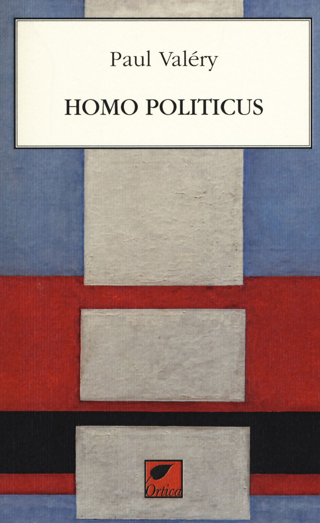 Valéry Paul - Homo politicus (Ortica editrice)