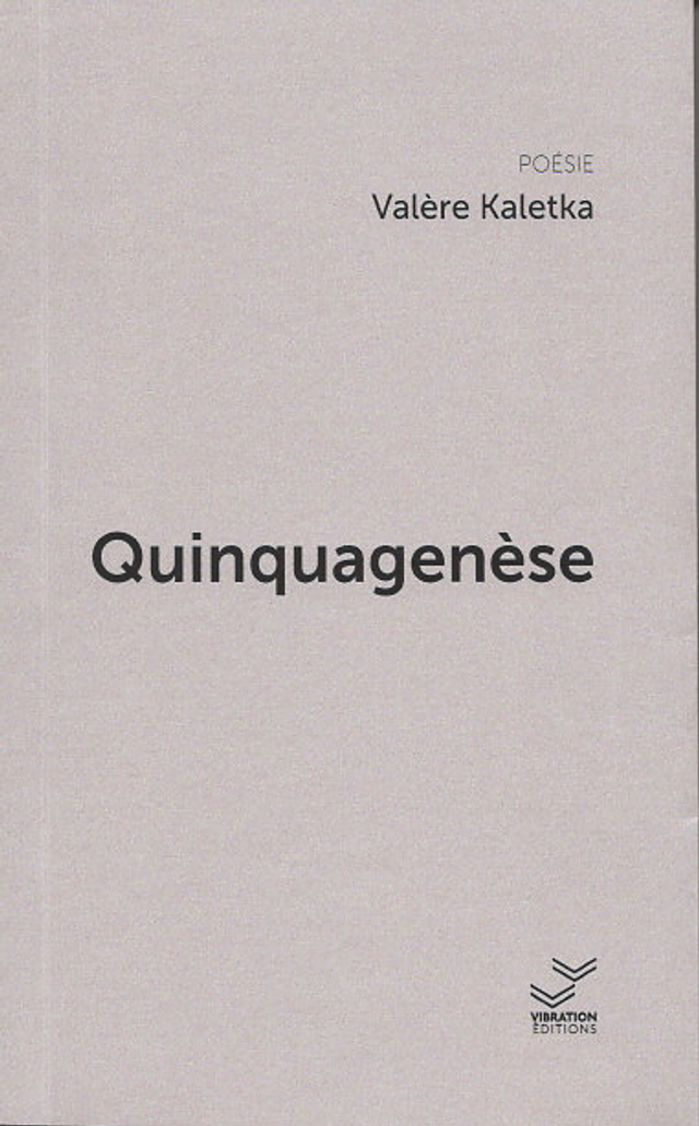 Quinquagénèse - Valère Kaletka