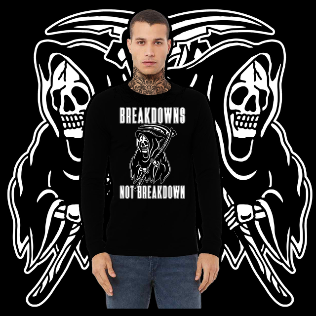 Breakdowns not Breakdown Reaper Long Sleeve Shirt