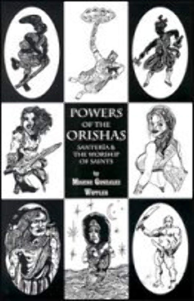 Power of Orishas: Santeria and the Worship of Saints