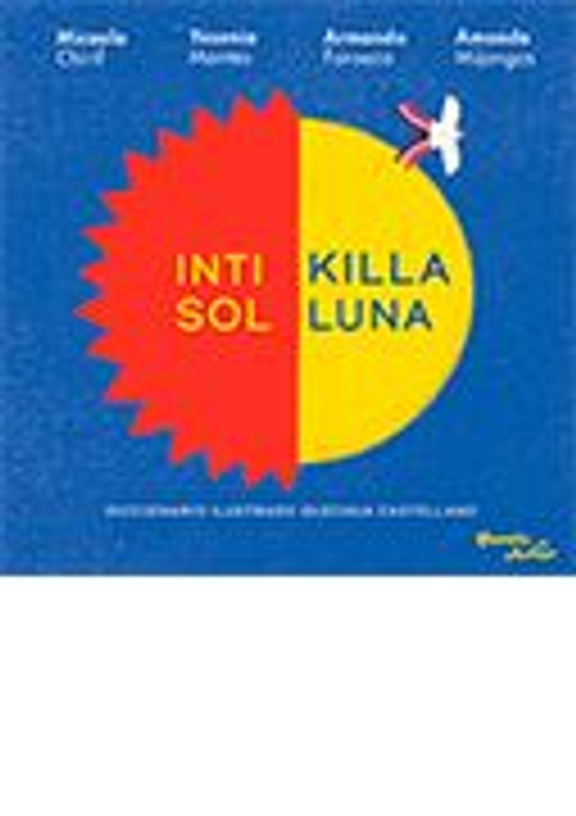 Inti Sol, Killa Luna: Diccionario ilustrado quechua castellano - VV. AA.