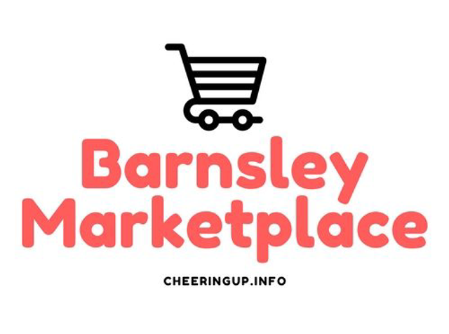 Barnsley Marketplace CheeringupInfo Barnsley Magazine