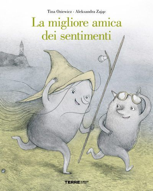 La Migliore Amica Dei Sentimenti - Tina Oziewicz, Aleksandra Zajac