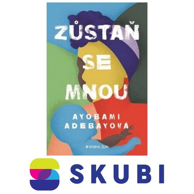 Kniha Zůstaň se mnou - Ayobami Adebayo