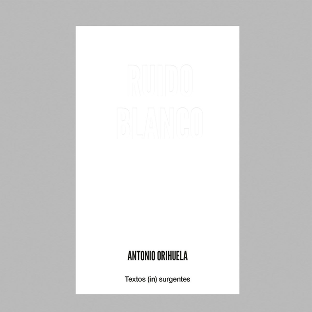 Ruido blanco - Antonio Orihuela Parrales