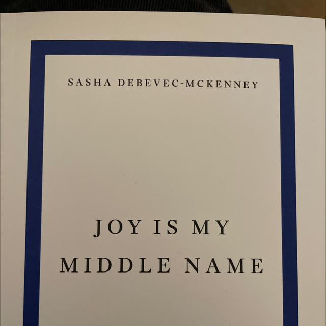 Joy Is My Middle Name Sadha Debevec Mckenney