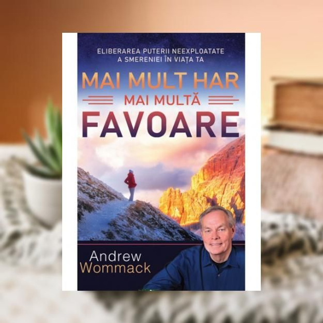 Mai mult Har, mai multa favoare - Andrew Wommack