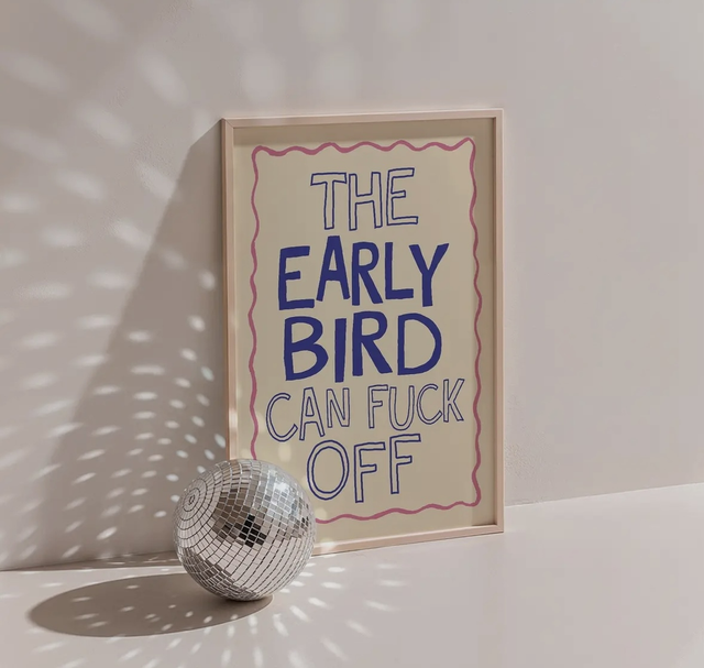 The early bird can fuck off moonsine prints