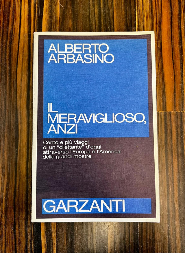 Alberto Arbasino - Il meraviglioso, anzi (Garzanti, 1985 - 1a ed.)