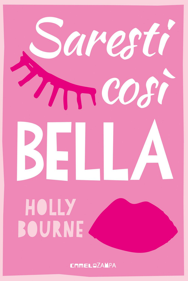 Saresti così bella - di Holly Bourne