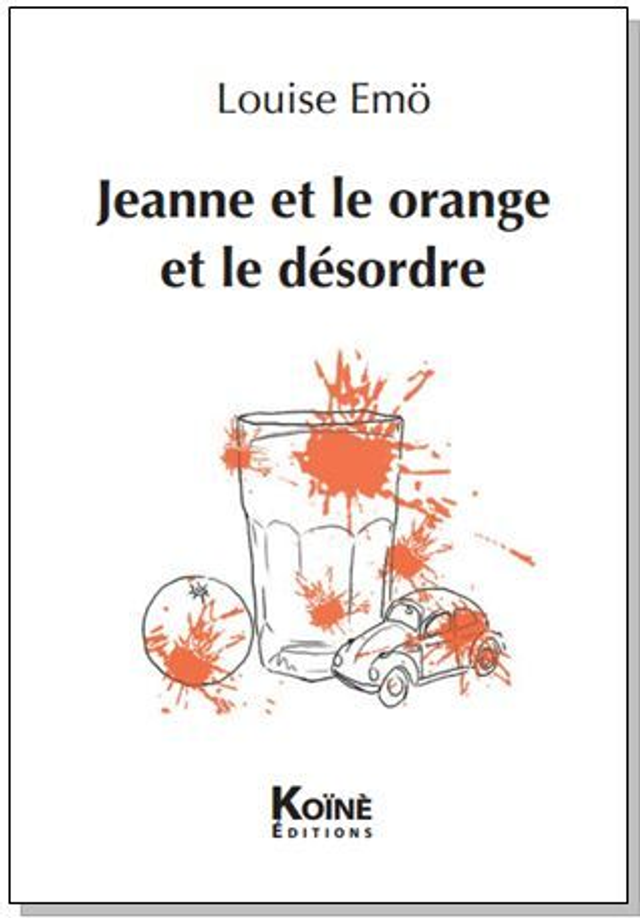 Jeanne et le orange et le désordre de Louise Emö