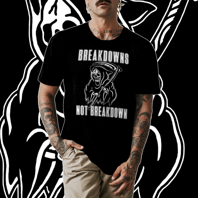 Breakdowns not Breakdown Reaper Shirt