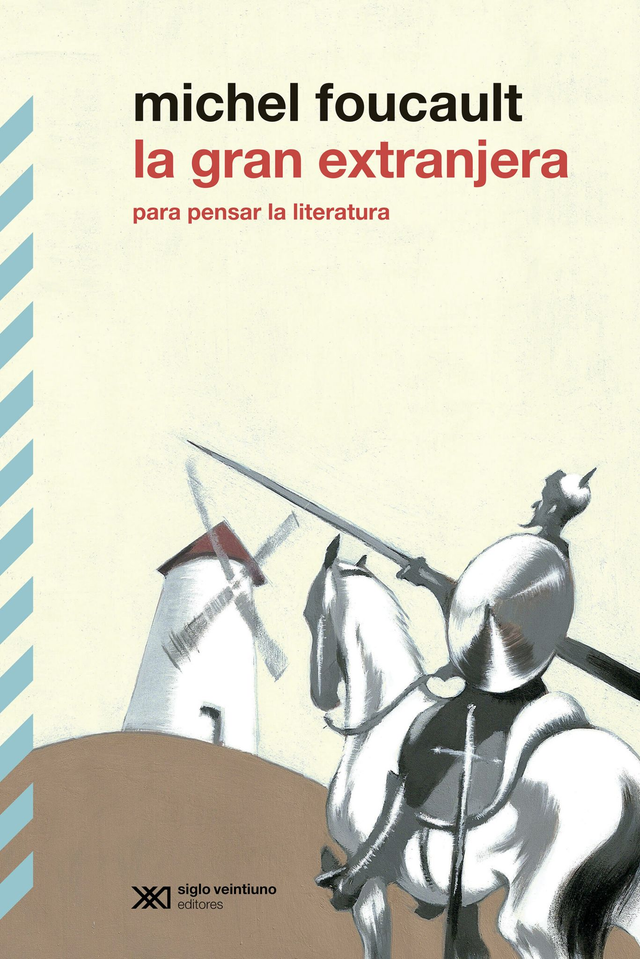 La gran extranjera: Para pensar la literatura - Michel Foucault
