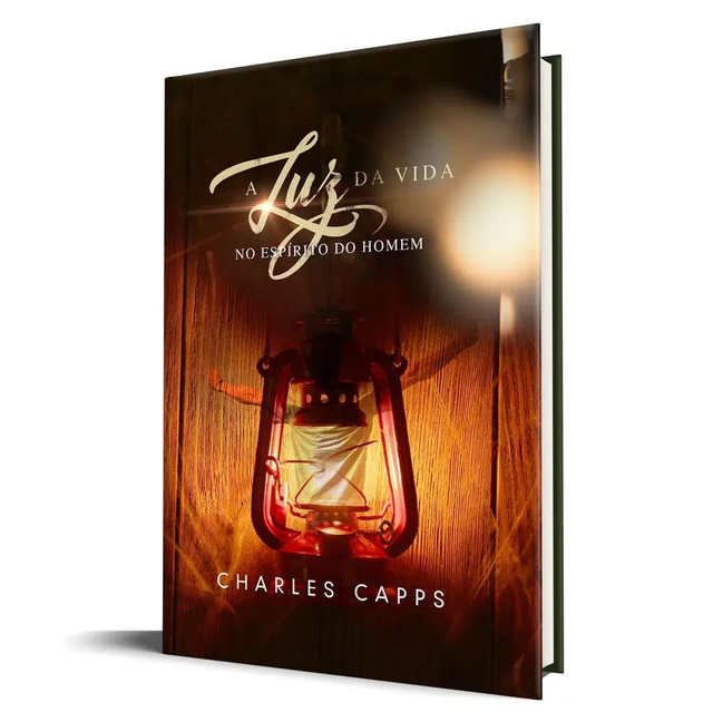 A Luz da Vida no Espírito do Homem - Charles Capps