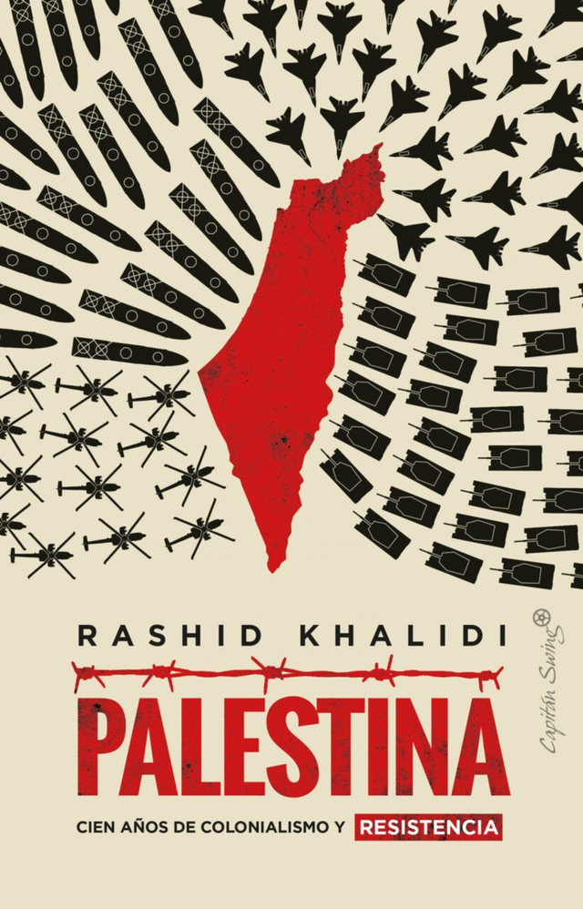 Palestina: Cien años de colonialismo y resistencia - Rashid Khalidi