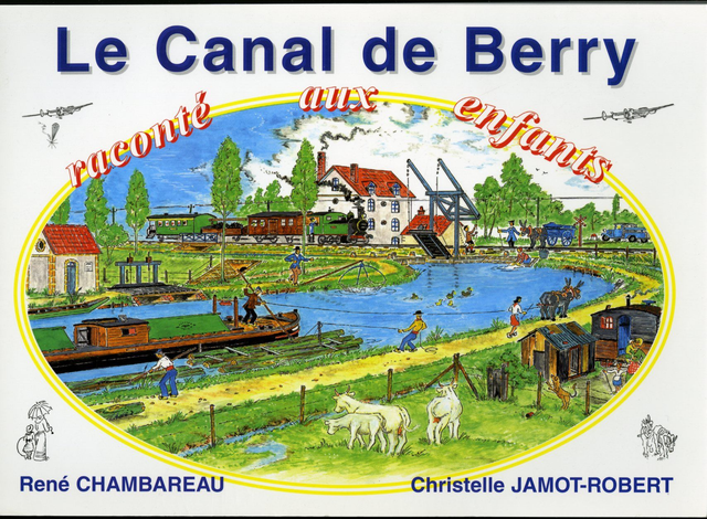 CANAL DE BERRY (LE) raconté aux enfants