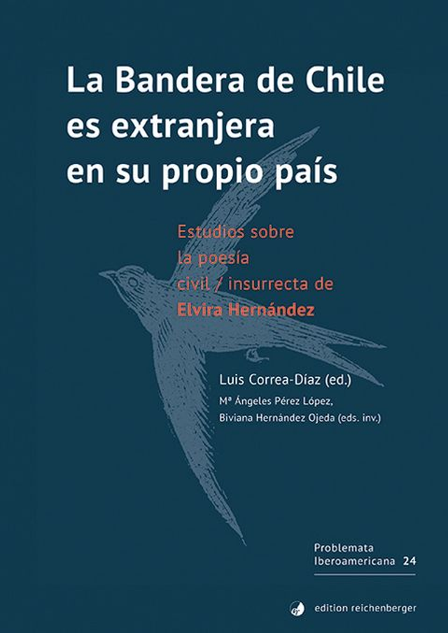 La bandera de Chle es extranjera en su propio país: Estudios sobre la poesía civil / insurrecta de Elvira Hernández – VV. AA.