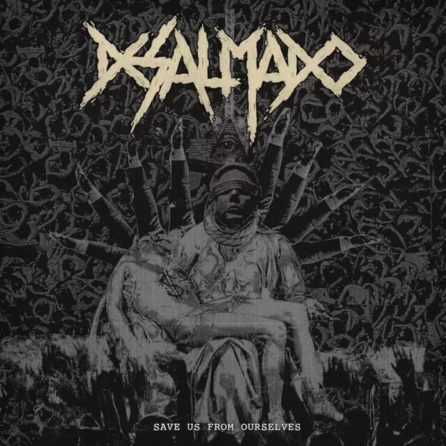 Desalmado – Save Us From Ourselves

