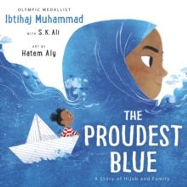The Proudest Blue : A Story of Hijab and Family