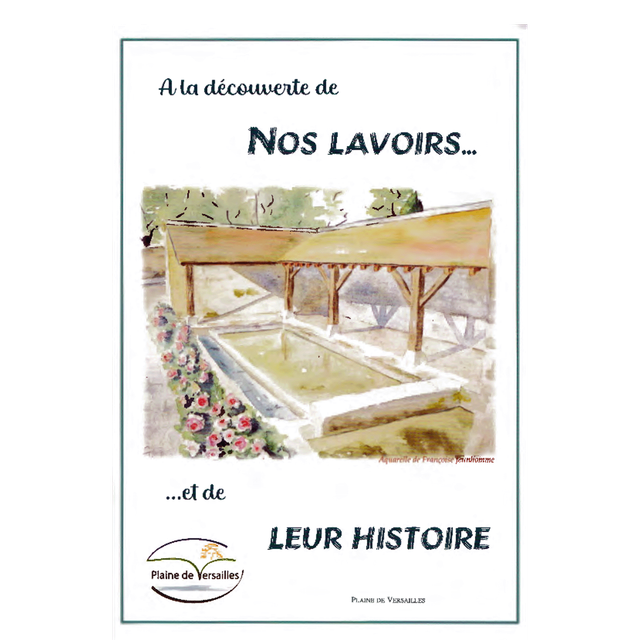 Nos lavoirs et leur histoire (ed. Plaine de Versailles)