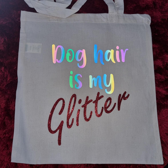 Personalised Shopping Tote With Black Reflective Text. Dog Hair Is My Glitter - Perfect Gift