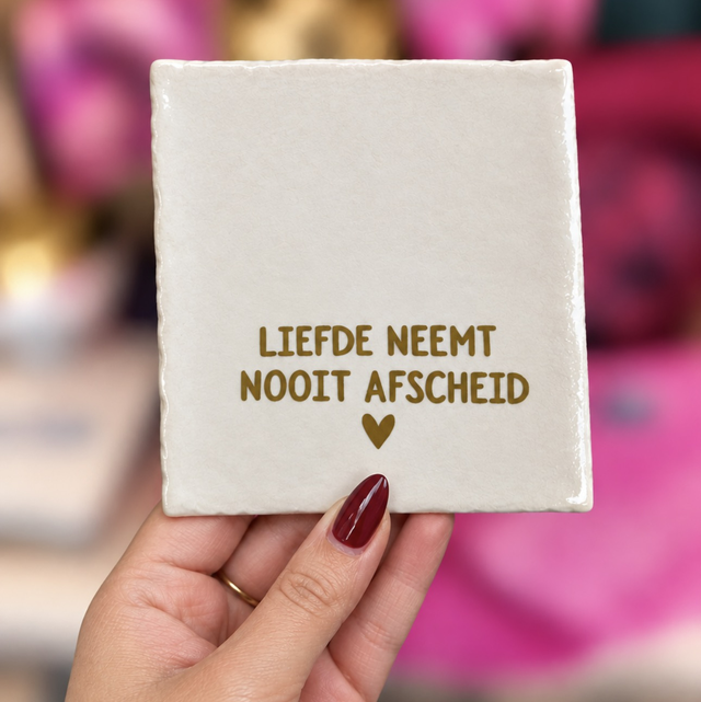 Tegeltje liefde neemt nooit afscheid 