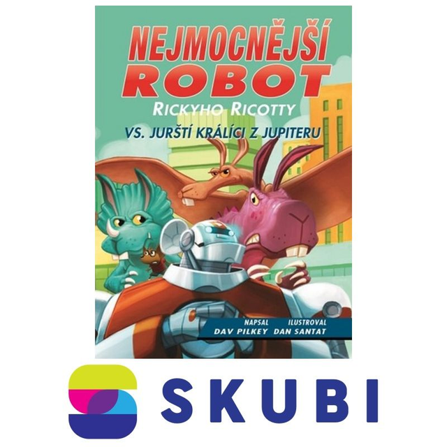 Kniha Nejmocnější robot Rickyho Ricotty vs. jurští králíci z Jupiteru - Dav Pilkey