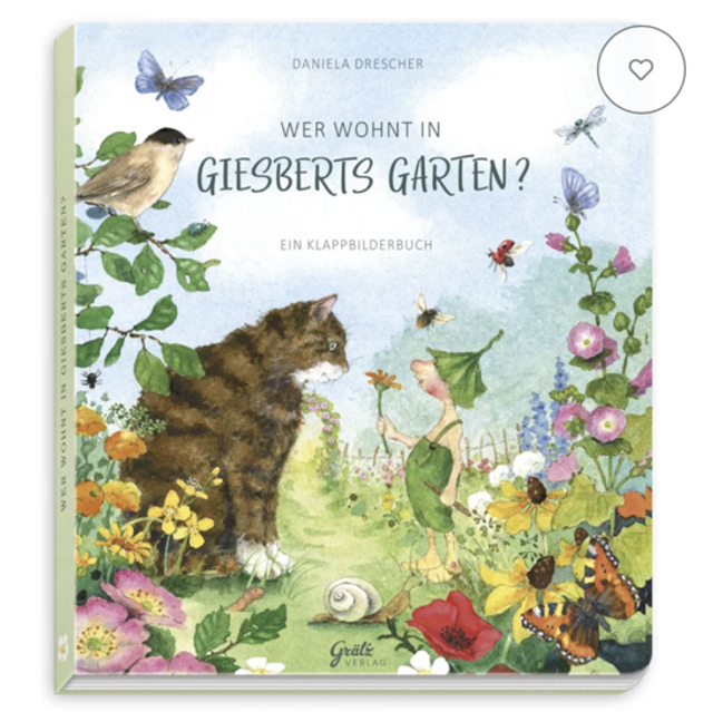 Grätz Wer wohnt in Giesberts Garten? – Daniela Drescher: Klappbilderbuch ab 2 Jahren