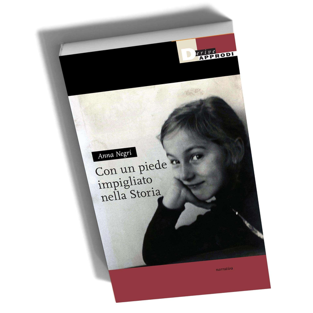 Negri Anna - Con un piede impigliato nella storia