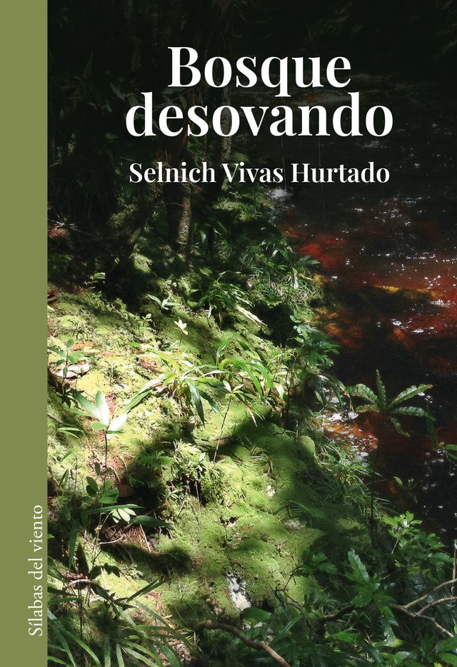 Bosque desovando - Poesía - Selnich Vivas Hurtado