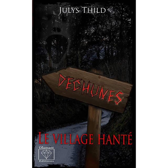 Déchunes, le village hanté