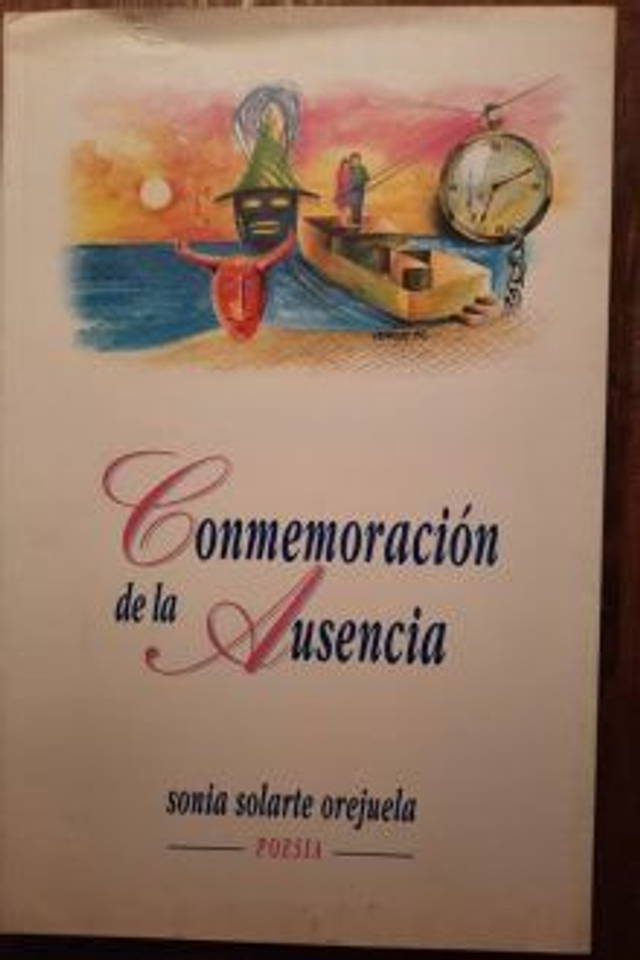 Conmemoración de la ausencia - Sonia Solarte Orejuela