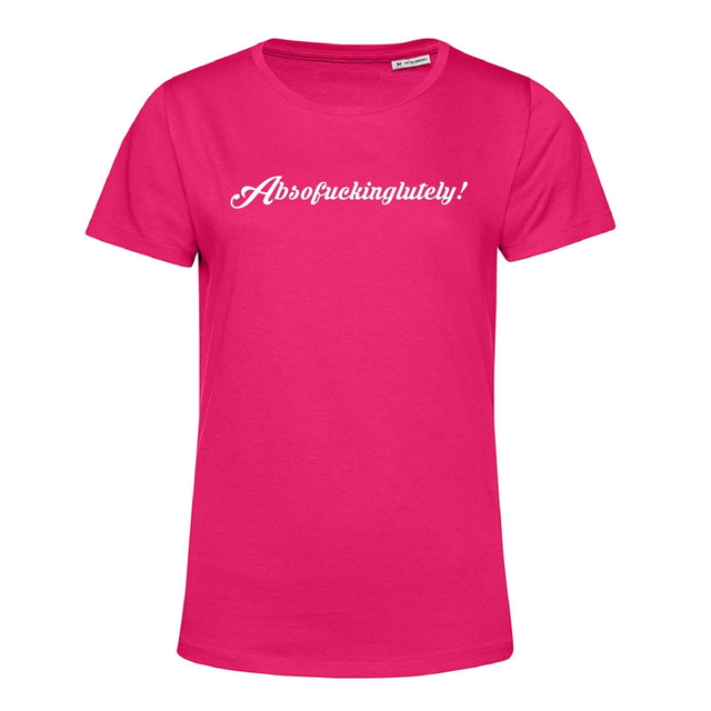 Absofuckinglutely Ladies T SHIRT