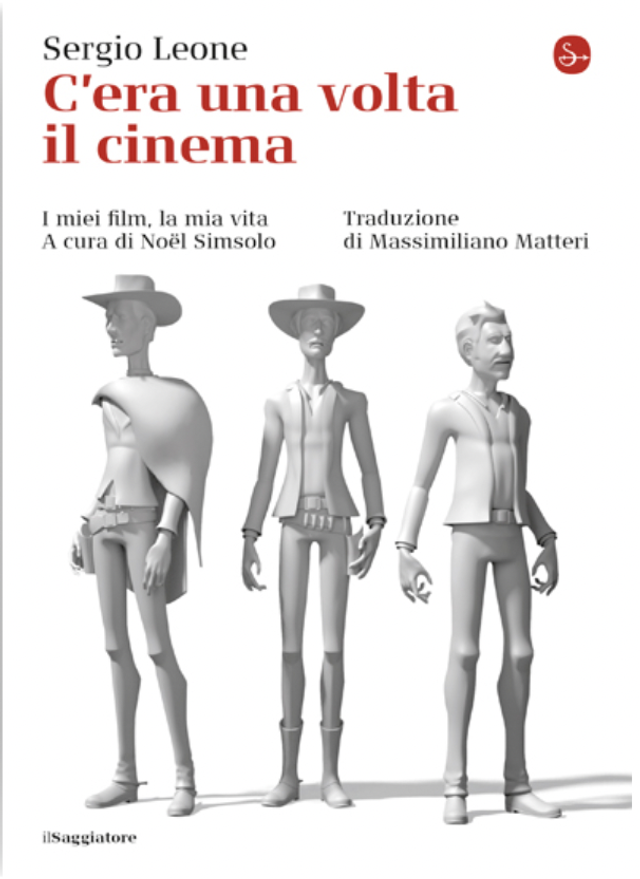 Leone Sergio - C'era una volta il cinema