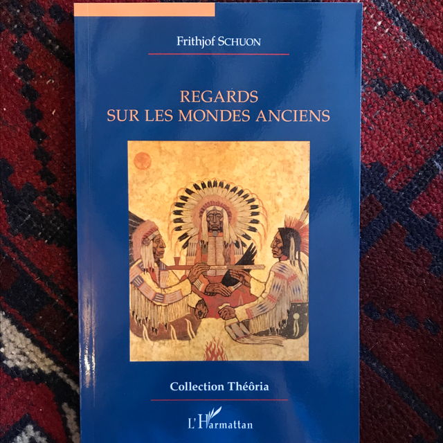 SCHUON Frithjof - Regards sur les mondes anciens