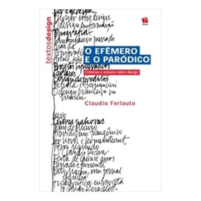 O Efêmero e o Paródico - Crônicas e Ensaios Sobre Design