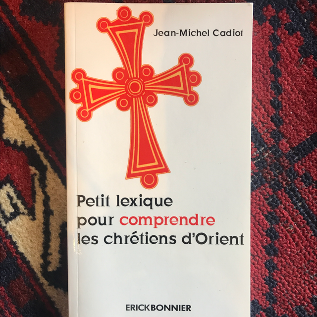 CADIOT Jean-Michel - Petit lexique pour comprendre les chrétiens d’Orient