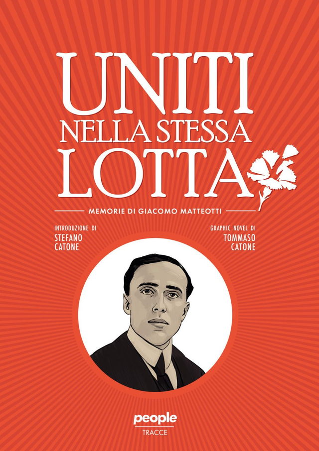 Catone Stefano - Uniti nella stessa lotta. Memorie di Giacomo Matteotti