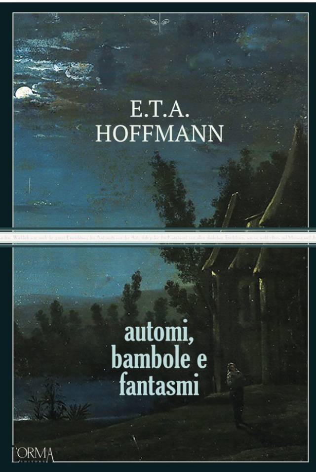 Hoffmann E.T.A. - Automi, bambole e fantasmi