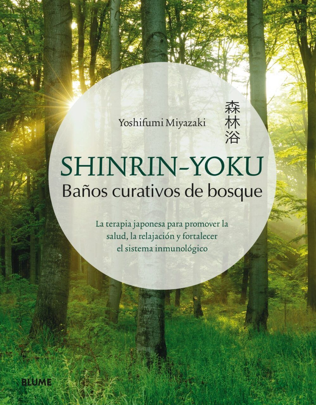 Shinrin-Yoku: Baños curativos de bosque - Yoshifumi Miyazaki