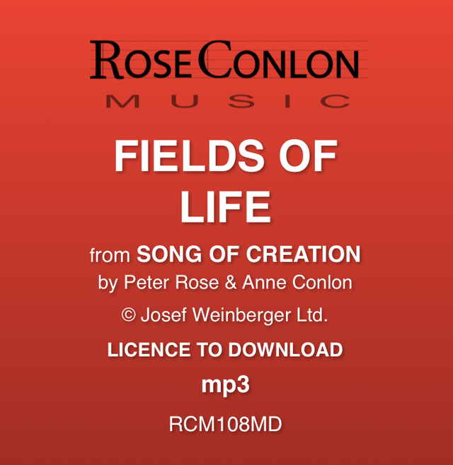 FIELDS OF LIFE  (from Song of Creation by Peter Rose &amp; Anne Conlon)